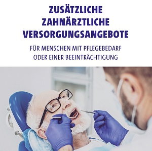 Cover der Broschüre 'zahnärztliche Versorgung Pflegebedürftiger'